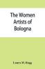 The women artists of Bologna