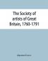 The Society of artists of Great Britain 1760-1791; the Free society of artists 1761-1783 ; a complete dictionary of contributors and their work from the foundation of the societies to 1791