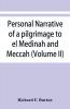 Personal narrative of a pilgrimage to el Medinah and Meccah (Volume II)