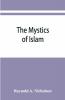 The Mystics Of Islam