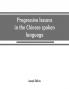 Progressive lessons in the Chinese spoken language with lists of common words and phrases and an appendix containing the laws of tones in the Peking dialect