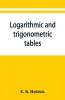 Logarithmic And Trigonometric Tables