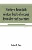 Henley'S Twentieth Century Book Of Recipes Formulas And Processes