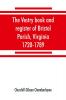 The vestry book and register of Bristol Parish Virginia 1720-1789
