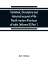 Statistical descriptive and historical account of the North-western Provinces of India (Volume II) Part I.