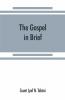 The Gospel In Brief