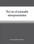 The law of actionable misrepresentation stated in the form of a code followed by a commentary and appendices