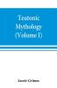 Teutonic mythology (Volume I)