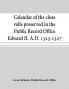 Calendar of the close rolls preserved in the Public Record Office Edward II. A.D. 1323-1327