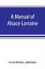 A manual of Alsace-Lorraine