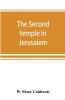 The second temple in Jerusalem