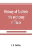 History of Scottish rite masonry in Texas
