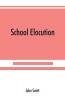 School elocution; a manual of vocal training in high schools normal schools and academies