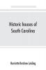Historic houses of South Carolina