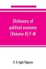 Dictionary of political economy (Volume II) F-M