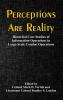 Perceptions Are Reality: Historical Case Studies of Information Operations in Large-Scale Combat Operations