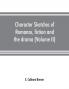 Character sketches of romance fiction and the drama (Volume II)