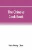 The Chinese Cook Book