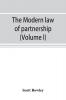 The modern law of partnership including a full consideration of joint adventures limited partnerships and joint stock companies together with a treatment of the Uniform partnership act (Volume I)