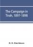 The Campaign In Tirah, 1897-1898; An Account Of The Expedition Against The Orakzais And Afridis Under General Sir William Lockhart, Based (By ... Letters Contributed To ʻthe Timesʾ