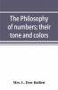 The Philosophy Of Numbers; Their Tone And Colors