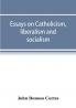 Essays on catholicism liberalism and socialism