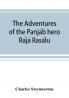 The Adventures of the Panja��b hero Ra��ja�� Rasa��lu and other folk-tales of the Panja��b