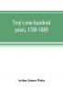 Troy's one hundred years 1789-1889