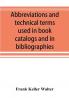 Abbreviations and technical terms used in book catalogs and in bibliographies