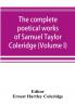 The complete poetical works of Samuel Taylor Coleridge including poems and versions of poems now published for the first time (Volume I) Poems