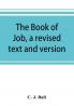 The book of Job a revised text and version