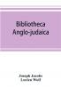 Bibliotheca anglo-judaica. A bibliographical guide to Anglo-Jewish history