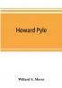 Howard Pyle; a record of his illustrations and writings