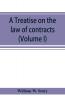 A treatise on the law of contracts (Volume I)