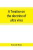A treatise on the doctrine of ultra vires