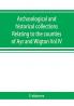 Archæological and historical collections Relating to the counties of Ayr and Wigton