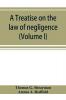 A treatise on the law of negligence (Volume I)