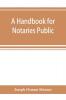 A handbook for notaries public and commissioners of deeds of New York