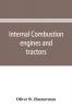 Internal combustion engines and tractors their development design construction function and maintenance