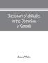 Dictionary of altitudes in the Dominion of Canada