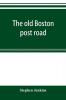 The old Boston post road