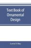 Text book of Ornamental Design