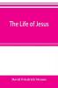 The life of Jesus
