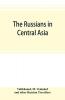 The Russians in Central Asia