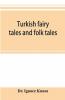 Turkish Fairy Tales And Folk Tales
