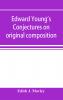 Edward Young's Conjectures on original composition