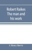 Robert Raikes. The man and his work