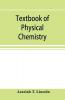 Textbook of physical chemistry