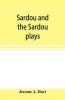 Sardou and the Sardou plays