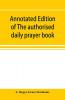 Annotated edition of The authorised daily prayer book